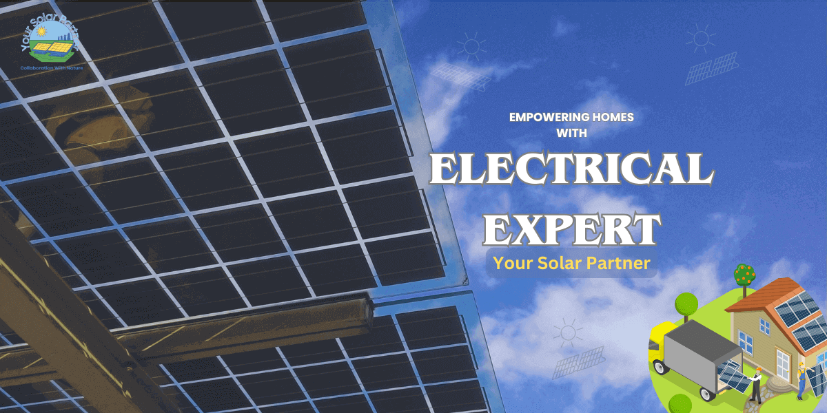 Electrical Expert, Your Solar Partner